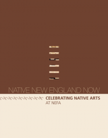Cover of Native New England Now: Celebrating Native Arts at NEFA
