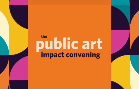 Public Art Impact Convening over an orange backdrop and a funky, swirly colorful design.